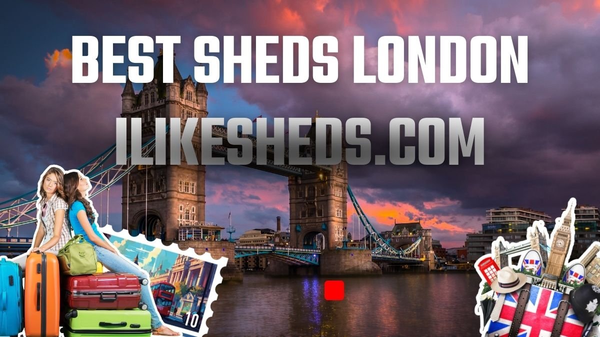 Best sheds london ilikesheds.com