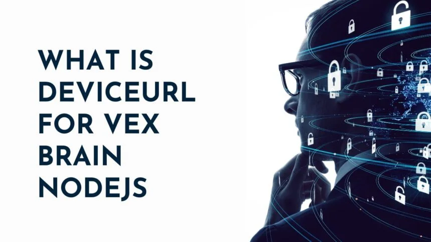 what is deviceurl for vex brain nodejs