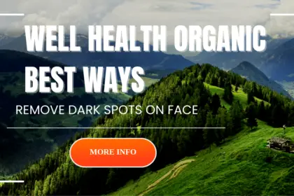 Well Health Organic Best Ways to Remove Dark Spots on Face